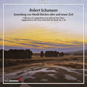Robert Schumann - Sammlung von Musik-Stücken alter und neuer Zeit